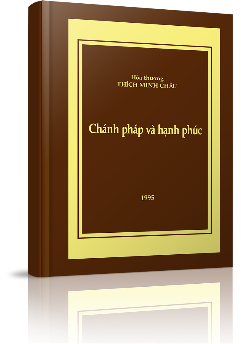 Chánh pháp và Hạnh phúc - 4. CHÁNH PHÁP VÀ HẠNH PHÚC